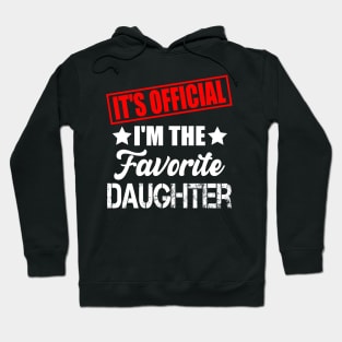 It's official i'm the favorite daughter, favorite daughter Hoodie